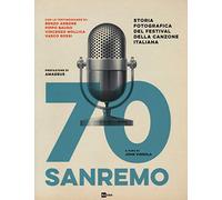 70 Sanremo. Storia fotografica del festival della canzone italiana-Vignola, 2020