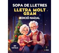 70 SOPES DE LLETRES PER A GENT GRAN - LLETRES MOLT GRANS - EDICIÓ NADAL - CATALÀ: Sopa de Letras Catalán, Per a Gent Gran, Lletres Molt Grans, ... Llibre de Passatemps, Word Search in Catalan