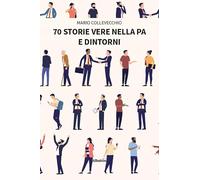 70 storie vere nella PA e dintorni