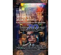 70, The Time of Jacob's Trouble - Planet Earth's Generation Gog-Mageddon!