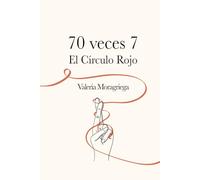 70 veces 7. El Círculo Rojo.