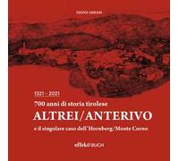 700 anni di storia tirolese. Altrei/Anterivo e il singolare caso dell'Hornberg/Monte Corno