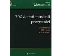 700 dettati musicali progressivi. 350 melodici, 250 ritmici, 100 armonici