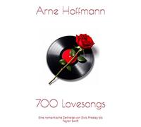 700 Lovesongs: Eine romantische Zeitreise von Elvis Presley bis Taylor Swift