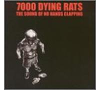 7000 Dying Rats - Sound of No Hands Clapping