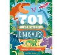 701 Super Stickers Dinosaurs: Fully Recyclable With Sticker Scenes, Coloring, and Activity Pages