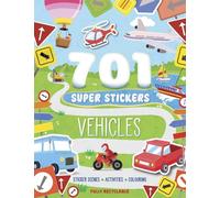 701 Super Stickers Vehicles: Sticker scenes, activities and colouring, plus over 700 stickers!