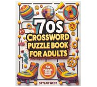 70s Crossword Puzzle Book for Adults: Groovy and Challenging Crossword Puzzles Featuring 1970s Pop Culture, Music, Fashion, and History