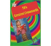 70's Greatest Crosswords: 50 groovy puzzles