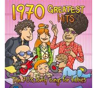 70's Greatest Hits Lovely Songs for Babies