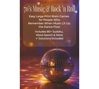 70s Music & Rock 'n Roll Puzzle Book: Easy Large Print Brain Games for People Who Remember When Music Lit Up the Dance Floor