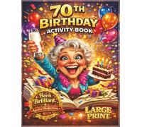 70th Birthday Activity Book: Large Print Funny Puzzle Gift with Sudoku, Word Search, Mazes & Brain Games