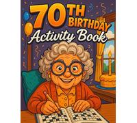 70th Birthday Gifts for Women: Retirement Activity Book - 7 Different Puzzles | Fun and Challenging Word Search, Crossword, Mazes, Sudoku, Coloring Pages and More.