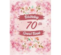 70th Birthday Guest Book: Ideal for personal dedications, wishes, and photos. For 30 to 60 guests. Guest book and memory album for the 70th birthday. ... a milestone birthday. Vintage decoration.
