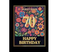 70th Birthday Guest Book: Wish Book to collect best wishes from guests, family and friends, to make your Birthday really especial and happy