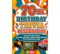 70th Birthday Trivia Celebration: Keepsake Gift with Fun Facts, Nostalgic Challenges & Memory-Sparking Questions to Get the Whole Party Talking