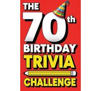 70th Birthday Trivia Challenge: 70th Birthday Gift with Multiple Choice Trivia Questions and Fun "Did You Know" Facts for Seniors