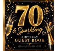 70th & Sparkling Guest Book: Messages, Memories & Advice for a 70th Birthday Celebration