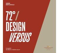 72 Design Versus. Il progetto da abitare a habitare secum