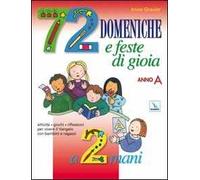 72 domeniche e feste di gioia a 2 mani. Anno «A». Guida
