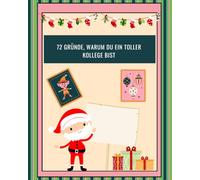 „72 Gründe, warum du ein toller Kollege bist“ ist ein humorvolles Spaß-Geschenk mit absichtlich leer gelassenen Seiten - denn echtes Lob braucht Raum ... (mit extra viel Platz für Fantasie)