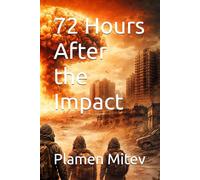 72 Hours After the Impact