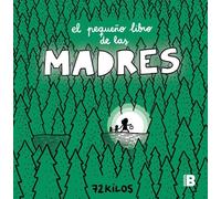 72 Kilos El pequeño libro de las madres / The Small Book of M (Copertina rigida)