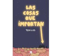 72 Kilos Las cosas que importan / The Things that Matter (Copertina rigida)