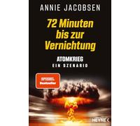 72 Minuten bis zur Vernichtung: Atomkrieg - ein Szenario - SPIEGEL-Bestseller Deutsche Ausgabe des New York Times Bestsellers Nuclear War