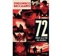 72 minuti alla fine del mondo - Baccalario Pierdomenico