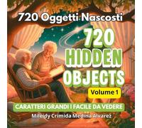 720 Hidden Objects - Gioco di Ricerca Visiva: Allenamento mentale per adulti e anziani | Illustrazioni grandi e chiare per una ricerca rilassante