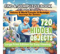 720 Hidden Objects - S ind Puzzle Book | Volume 4: World Traveler & Nostalgic Journeys for Seniors: Easy-to-See High Contrast Images | Fun Brain ... | Dementia & Alzheimer’s Friendly Activities