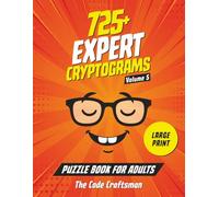 725+ Expert Cryptograms Puzzle Book for Adults: The Ultimate Cryptogram Challenge -Designed for Experienced Puzzlers