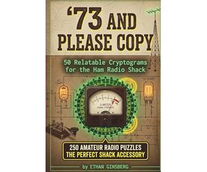 73 and Please Copy: 250 Relatable Cryptograms for the Ham Radio Shack: A Wholesome & Witty Activity Book for Amateur Radio Operators