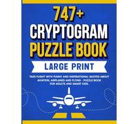 747+ Cryptogram Puzzles Large Print: Take Flight With Funny and Inspirational Quotes About Aviation, Airplanes and Flying: 8