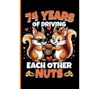 74th Wedding Anniversary Notebook: Seventy-Four Years Celebration Journal for Husband and Wife - Funny Couples Keepsake Celebrating 74 Years of Marriage