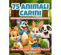 75 Animali Carini che Ballano, Suonano Strumenti e Cantano: Libro da Colorare per Bambini dai 4 ai 9 Anni