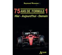 75 ans de Formule 1: Hier, aujourd'hui, demain