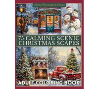 75 Calming Scenic Christmas Scapes: Adult Coloring Book: For relaxation, stress & anxiety relief, fun & enjoyment