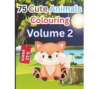 75 Cute Animals Coloring Volume 2, "3-12 years": 75 Adorable Animals for Kids | Fun and Easy Coloring Book for Ages 3-12 | Creative Activity to Build Focus, Relaxation & Imagination