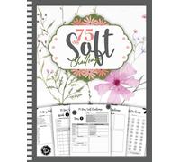 75 Day Soft Challenge: A Daily Soft Challenge for Women to Build Confidence, Balance & Habits, Monitor Your Progress, With Daily Checklists