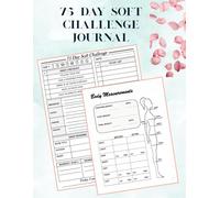 75 Day Soft Challenge Journal: A Daily Progress Tracker with Rules for Your Diet Plans and Exercise With Checklists.
