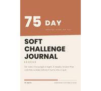 75 Day Soft Challenge Journal: An Undated 75-Day Fitness, Wellness & Self-Care Tracker for Women