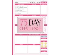 75 Day Soft Challenge Journal For Women: 75 Days to a New You. Daily Progress Tracker and Goal Checklists to Help You Improve Yourself and Build Healthy Habits