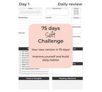 75 day soft challenge journal for women: Your new version in 75 days! | Wellness & Focus logbook & progress tracker for woman. | A soft challenge to build new habits | Daily & Weekly personal plan.