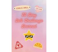 75 Day Soft Challenge Journal: Self Care Journey I Can & I Will
