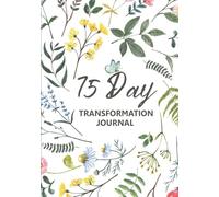 75-Day Transformation Journal: Daily Reflections, Thoughtful and Structured Exercises to Cultivate Self-Awareness and Foster Personal Growth