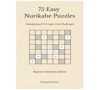 75 Easy Nurikabe Puzzles: Foundational 9×9 Logic Grid Challenges | Beginner Deduction Edition