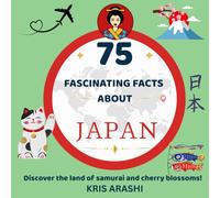 75 Fascinating Facts About Japan: Discover the land of samurai and cherry blossoms!