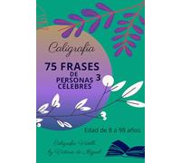 75 FRASES DE PERSONAS CÉLEBRES 3: Caligrafía